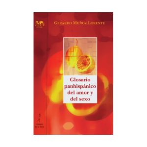 Glosario panhispánico del amor y del sexo.