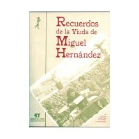 Recuerdos de la viuda de Miguel Hernández