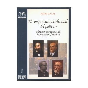 El compromiso intelectual del político. Ministros escritores en la Restauración Canovista