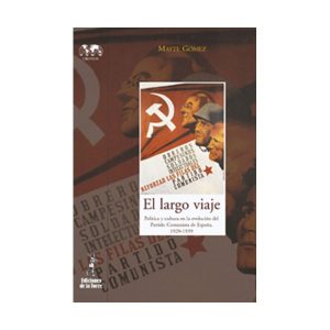 El largo viaje. Política y cultura en la evolución del Partido Comunista de España