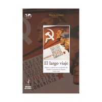 El largo viaje. Política y cultura en la evolución del Partido Comunista de España (epub)