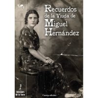 Recuerdos de la viuda de Miguel Hernández (4.ª ed.)